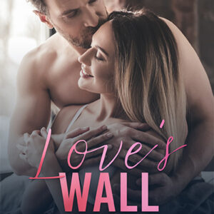 Love's Wall by Karen Deen